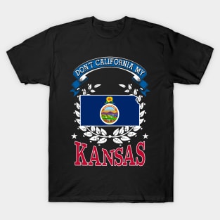 DON'T California My Kansas T-Shirt